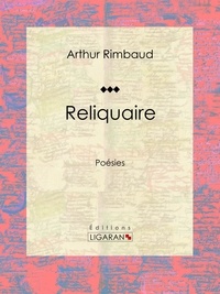  Arthur Rimbaud et  Rodolphe Darzens - Reliquaire - Poésies.
