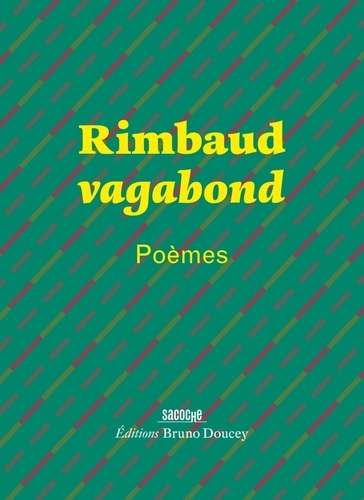 Rimbaud vagabond. Poèmes