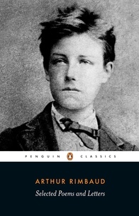 Arthur Rimbaud et Jeremy Harding - Selected Poems and Letters.