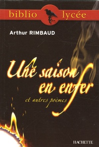 Arthur Rimbaud - Une saison en enfer et autres poèmes.