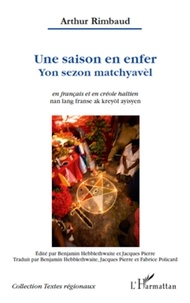 Arthur Rimbaud - Une saison en enfer - Edition bilingue français-créole haïtien.