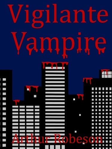  Arthur Robeson - Vigilante Vampire.