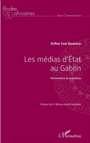 Les médias d'Etat au Gabon. Permanence et mutations