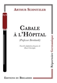 Arthur Schnitzler - Cabale à l'hôpital.