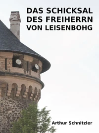 Das Schicksal des Freiherrn von Leisenbohg