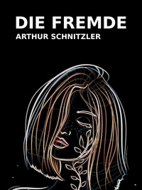 Arthur Schnitzler - Die Fremde.