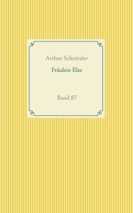 Arthur Schnitzler - Fräulein Else - Band 87.