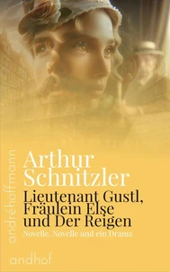 Lieutenant Gustl, Fräulein Else und Der Reigen