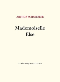 Arthur Schnitzler - Mademoiselle Else.