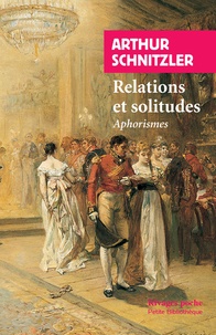 Arthur Schnitzler - Relations et solitudes - Aphorismes.