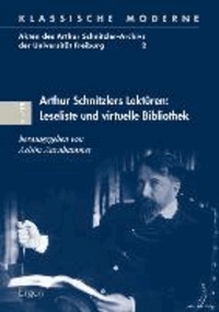 Arthur Schnitzlers Lektüren: Leseliste und virtuelle Bibliothek.