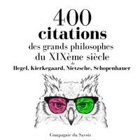 Arthur Schopenhauer et Friedrich Nietzsche - 400 citations des grands philosophes du XIXème siècle.