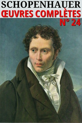 Arthur Schopenhauer - Oeuvres complètes. Classcompilé n° 24