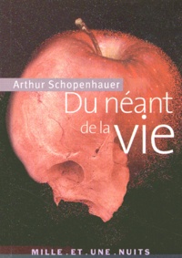 Arthur Schopenhauer - Du néant de la vie.