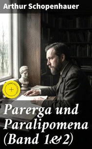 Parerga und Paralipomena (Band 1&amp;2)
