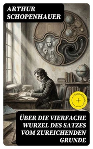 Über die vierfache Wurzel des Satzes vom zureichenden Grunde
