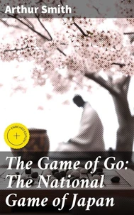 The Game of Go: The National Game of Japan