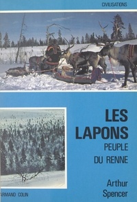 Arthur Spencer et Daniel Gleitz - Les Lapons, peuple du renne.