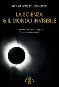 La scienza &amp; il mondo invisibile
