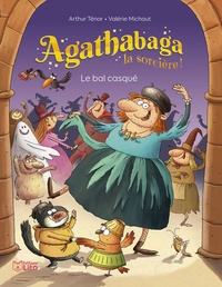 Arthur Ténor et Valérie Michaut - Agathabaga la sorcière !  : Le bal casqué.