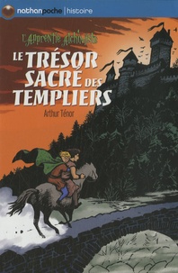 Arthur Ténor - L'Apprentie alchimiste  : Le trésor sacré des templiers.