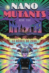 Arthur Ténor - Le Réveil de Zeus - Les nano-mutants.