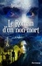 Arthur Ténor - Le roman d'un non-mort.