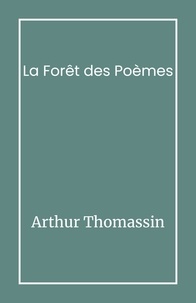 Arthur Thomassin - La Forêt des Poèmes.
