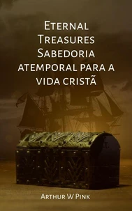 Eternal Treasures: Sabedoria Atemporal para a Vida Cristã