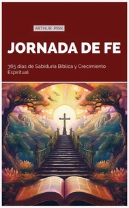 Jornada de Fe 365 días de Sabiduría Bíblica y Crecimiento Espiritual