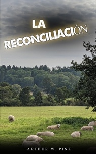Livres gratuits kindle download La reconciliación 9798215115756 (French Edition) par Arthur W. Pink CHM iBook