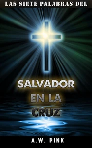 Las siete palabras del salvador en la cruz