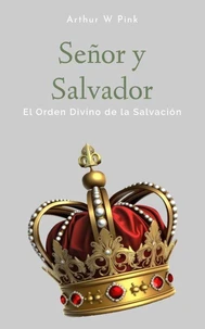 Señor y Salvador: El Orden Divino de la Salvación