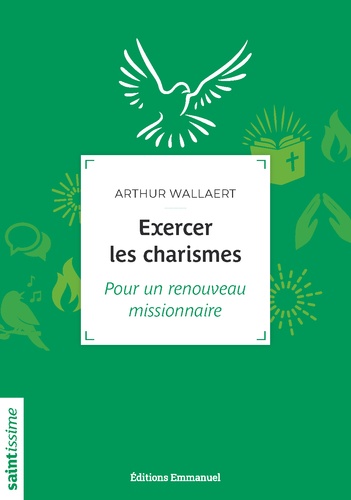 Arthur Wallaert - Exercer les charismes - Pour un renouveau missionnaire.