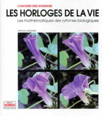 Les Horloges De La Vie. Les Mathematiques Des Rythmes Biologiques