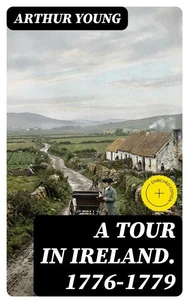 A Tour in Ireland. 1776-1779