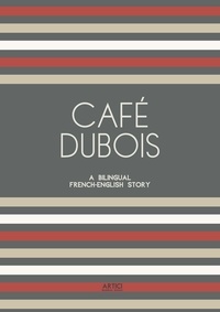  Artici Bilingual Books - Café Dubois: A Bilingual French-English Story.