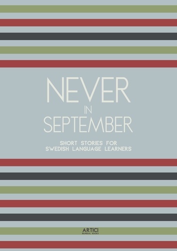  Artici Bilingual Books - Never In September: Short Stories for Swedish Language Learners.