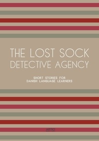  Artici Bilingual Books - The Lost Sock Detective Agency: Short Stories for Danish Language Learners.