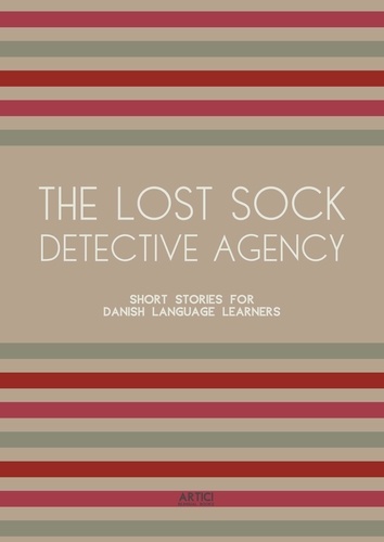  Artici Bilingual Books - The Lost Sock Detective Agency: Short Stories for Danish Language Learners.