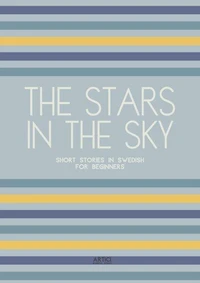 The Stars In The Sky: Short Stories in Swedish for Beginners