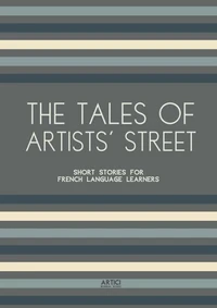 The Tales of Artists’ Street: Short Stories for French Language Learners