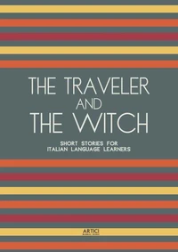 The Traveler And The Witch: Short Stories for Italian Language Learners