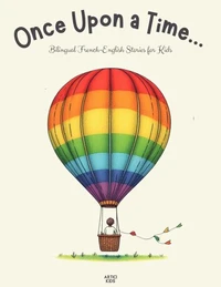 Once Upon a Time...: Bilingual French-English Stories for Kids