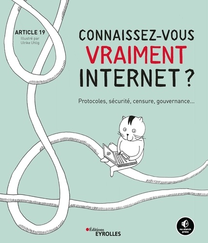 Connaissez-vous vraiment Internet ?. Protocoles, sécurité, censure, gouvernance