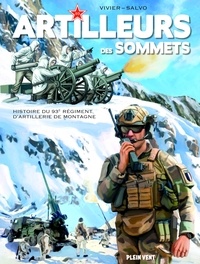 Jean-François Vivier - Artilleurs des sommets - Histoire du 93e régiment d'artillerie de montagne.