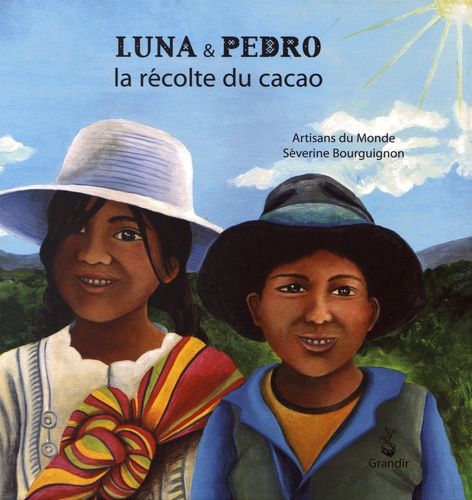  Artisans du Monde et Séverine Bourguignon - Luna & Pedro, la récolte du cacao.