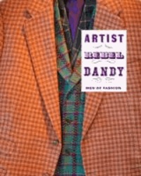 Artist/Rebel/Dandy - Men of Fashion.