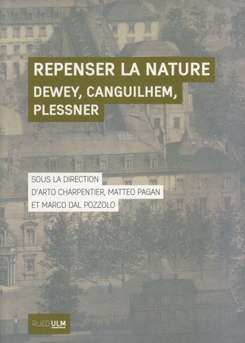 Repenser la nature. Dewey, Canguilhem, Plessner