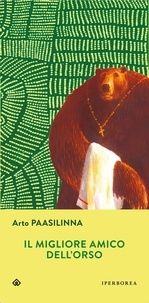Arto Paasilinna et Rainò N. - Il migliore amico dell'orso.